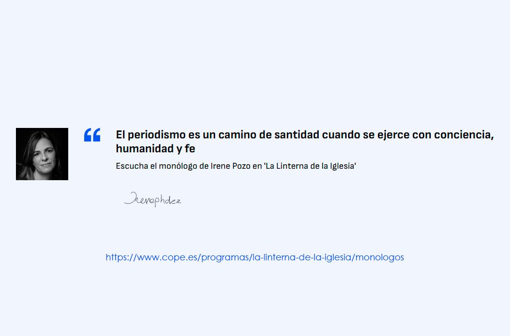 El periodismo es un camino de Santidad cuando se ejerce con Conciencia, Humanidad y Fe