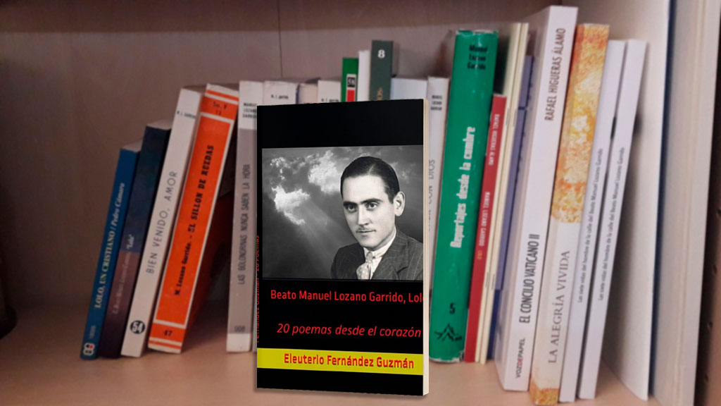 Reseña: Beato Manuel Lozano Garrido, Lolo. 20 poemas desde el corazón
