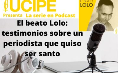 Beato Lolo: un periodista que quiso ser Santo – Ep.37 Testimonio de Marta Isabel González